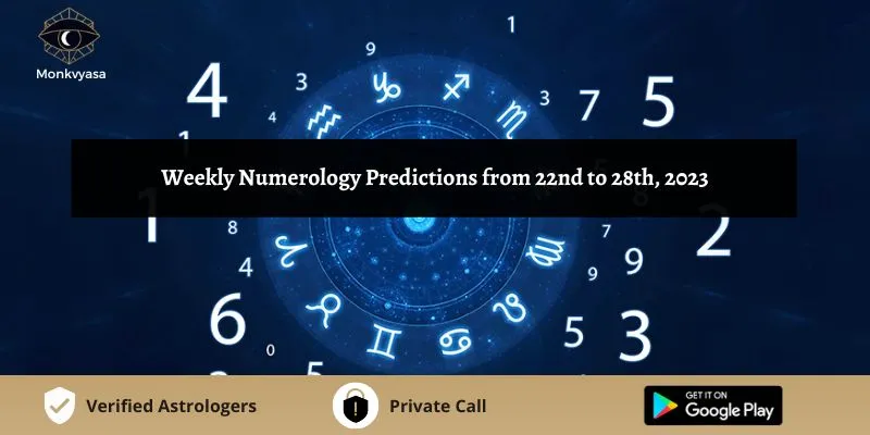 https://www.monkvyasa.com/public/assets/monk-vyasa/img/Weekly Numerology Predictions from 22nd to 28th 2023.webp